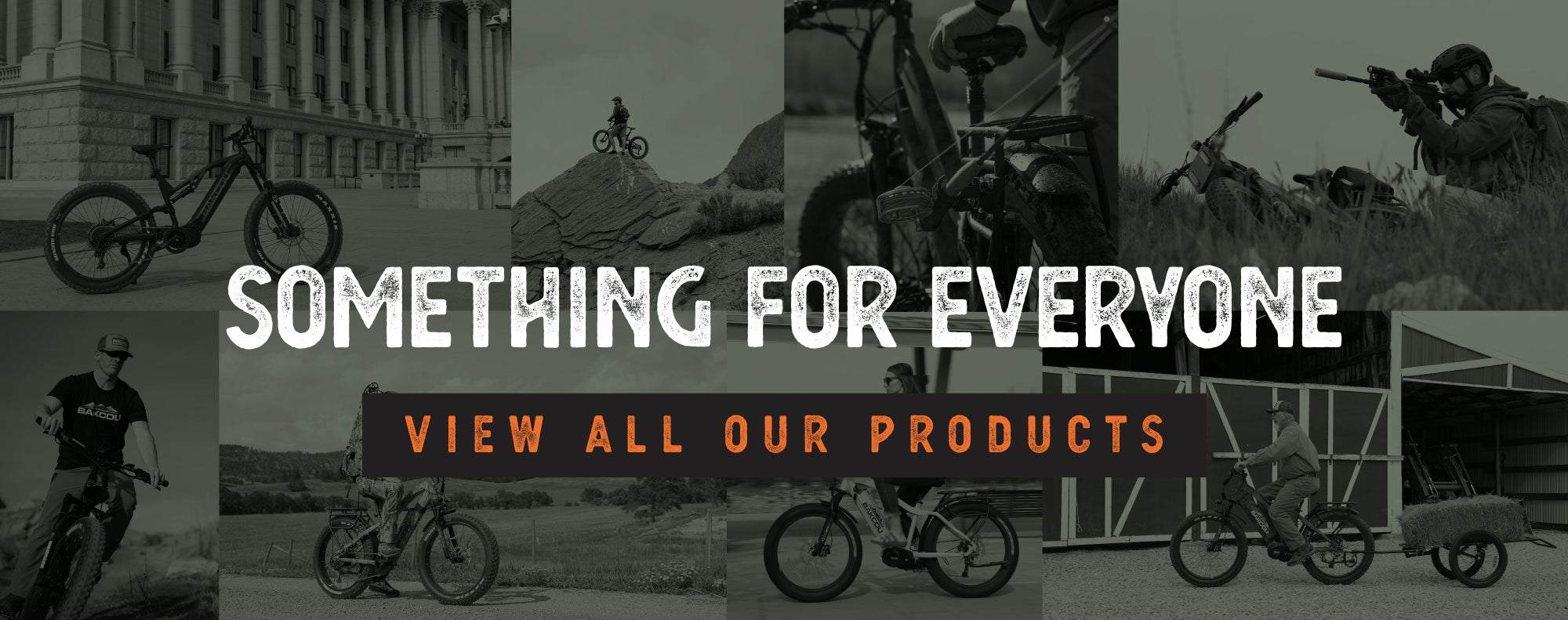 Something for Everyone View All Our Products